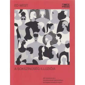   Ed West: A sokszínűség illúziója - Mit rontottunk el a bevándorlással kapcsolatban, és hogyan hozhatjuk helyre?