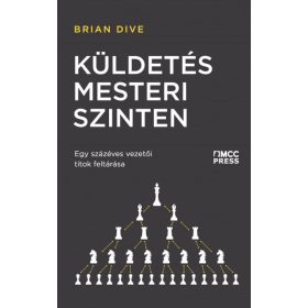   Brian Dive: Küldetés mesteri szinten - Egy százéves vezetői titok feltárása