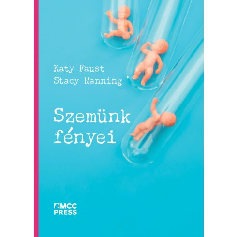 FAUST, KATY - MANNING, STACY: SZEMÜNK FÉNYEI