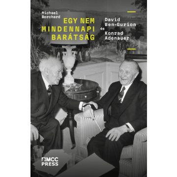   Michael Borchard: Egy nem mindennapi barátság - David Ben-Gurion és Konrad Adenauer
