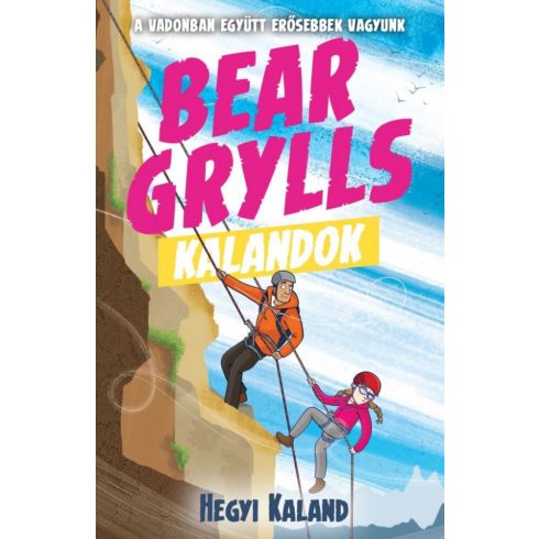 Bear Grylls: Bear Grylls Kalandok - Hegyi Kaland