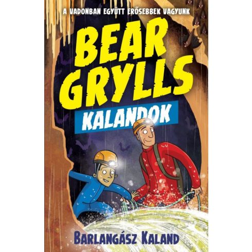 Bear Grylls: Bear Grylls Kalandok - Barlangász Kaland