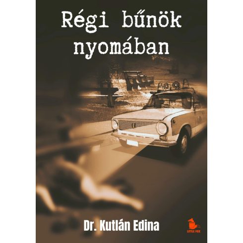 DR. KUTLÁN EDINA: RÉGI BŰNÖK NYOMÁBAN