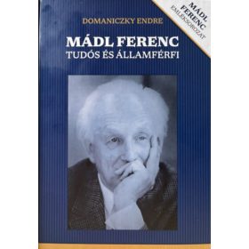   Domaniczky Endre: Mádl Ferenc Tudós és Államférfi (antikvár)