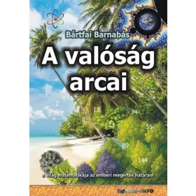   Bártfai Barnabás: A valóság arcai - a világ matematikája az emberi megértés határain