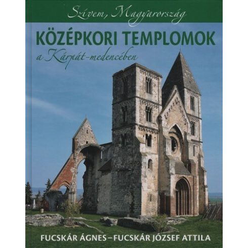 Fucskár Ágnes, Fucskár József Attila: Középkori templomok a Kárpát-medencében
