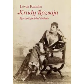 Lévai Katalin: Krúdy rózsája