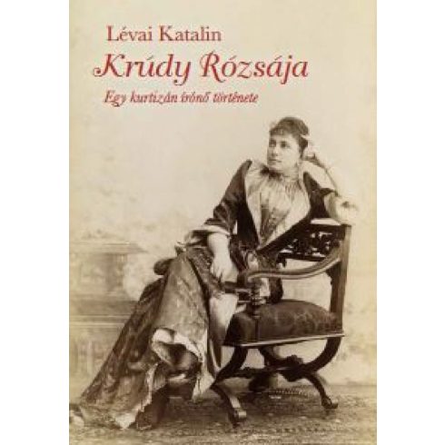 Lévai Katalin: Krúdy rózsája