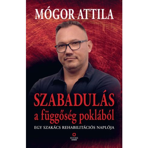 Mógor Attila: Szabadulás a függőség poklából