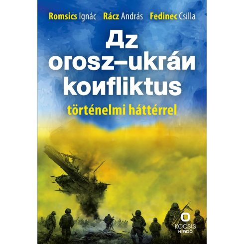 Fedinec Csilla, Rácz András, Romsics Ignác: Az orosz-ukrán konfliktus történelmi háttérrel