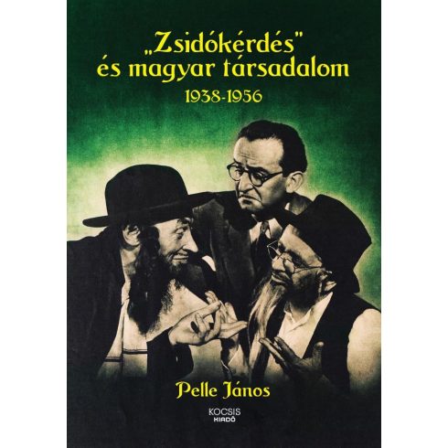 Pelle János: Zsidókérdés" és magyar társadalom, 1938-1956"