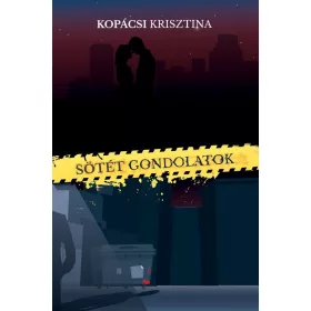Kopácsi Krisztina: Sötét gondolatok