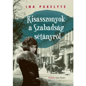 Ina Pukelyté: Kisasszonyok a Szabadság sétányról