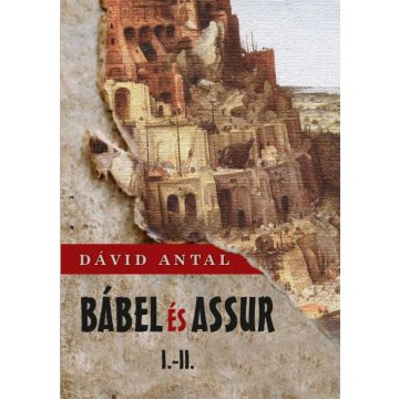 Dávid Antal: Bábel és Assur