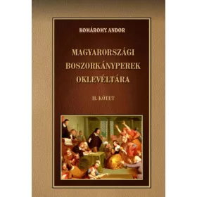   Komáromy Andor: Magyarországi boszorkányperek oklevéltára II. kötet