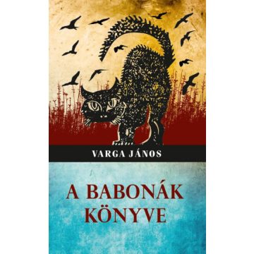 Varga János: A babonák könyve