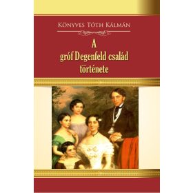   Könyves Tóth Kálmán: A gróf Degenfeld család története