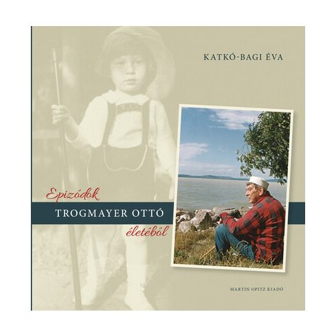 Katkó-Bagi Éva: Epizódok Trogmayer Ottó életéből