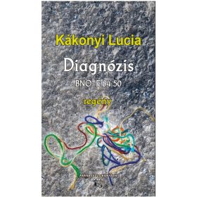 KÁKONYI LUCIA: DIAGNÓZIS