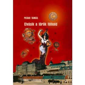 Pataki Tamás: Elvásik a török félhold