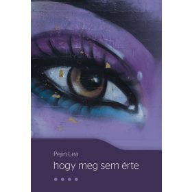 Pejin Lea: hogy meg sem érte