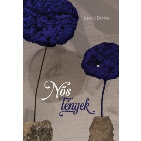 Károly Dorina: Nős tények