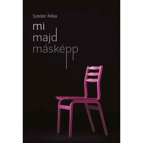 Szeder Réka: Mi majd másképp