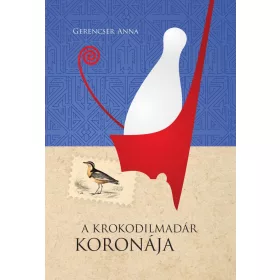 Gerencsér Anna: A krokodilmadár koronája