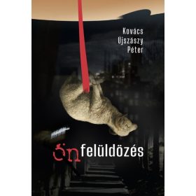Kovács Újszászy Péter: Önfelüldözés