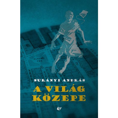 SURÁNYI ANDRÁS: A VILÁG KÖZEPE