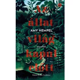 Amy Hempel: Az állatvilág kapui előtt