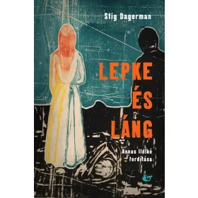 Stig Dagerman: Lepke és láng