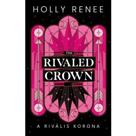   Holly Renee: The Rivaled Crown - A rivális korona (éldekorált)