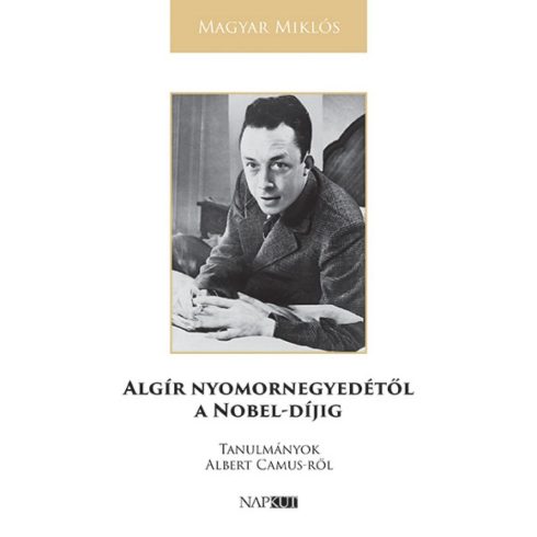 Magyar Miklós: Algír nyomornegyedétől a Nobel-díjig