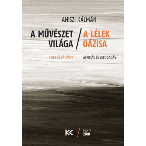 Aniszi Kálmán: A művészet világa – a lélek oázisa