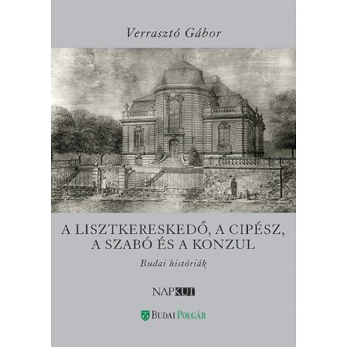 Verrasztó Gábor: A lisztkereskedő, a cipész, a szabó és a konzul