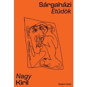 Nagy Kiril: Sárgaházi etűdök