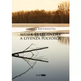   Luigina Battistutta: Mesék és legendák a Livenza folyóról