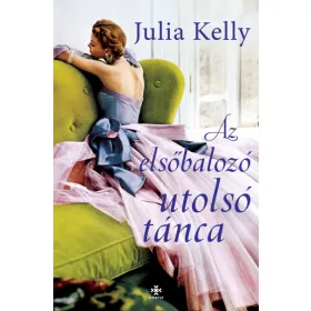 Julia Kelly: Az elsőbálozó utolsó tánca