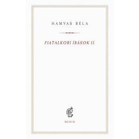   Hamvas Béla: Fiatalkori írások II. - Hamvas Béla kiskönyvtár