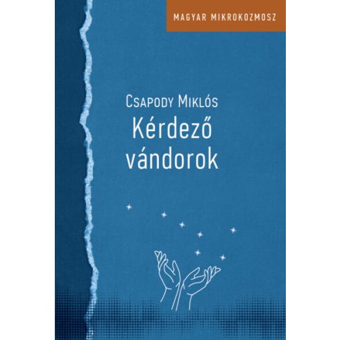 Csapody Miklós: Kérdező vándorok - Peéry Rezső és Méliusz József a Felvidéken és Erdélyben (1930-1938) - Magyar Mikrokozmosz