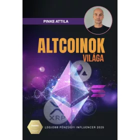 PINKE ATTILA: ALTCOINOK VILÁGA