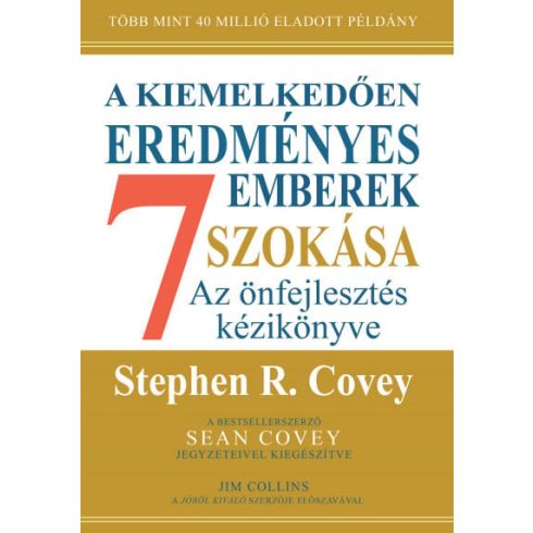 Stephen R. Covey: A kiemelkedően eredményes emberek 7 szokása - bővitett, 30 éves kiadás