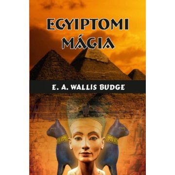 E. A. Wallis Budge: Egyiptomi mágia