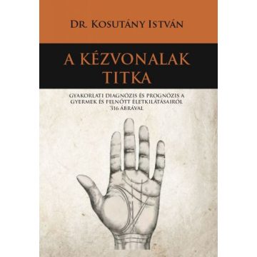 Dr. Kosutány István: A kézvonalak titka