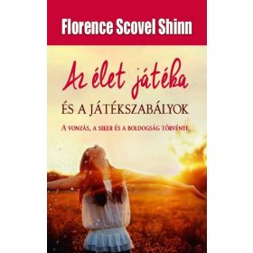   Florence Scovel Shinn: Az élet játéka és a játékszabályok