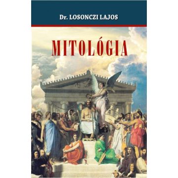 Dr. Losonczi Lajos: Mitológia