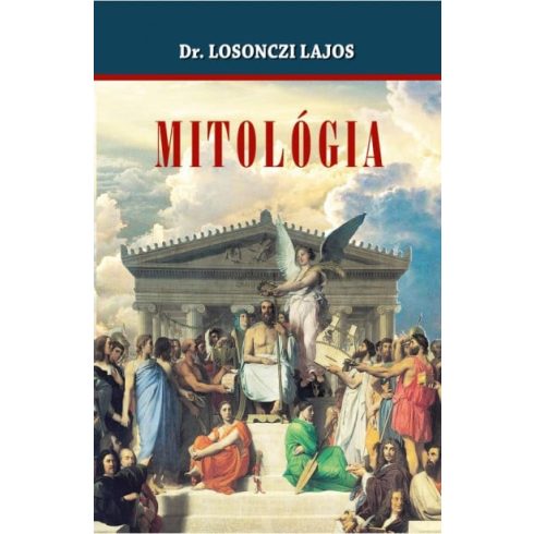 Dr. Losonczi Lajos: Mitológia