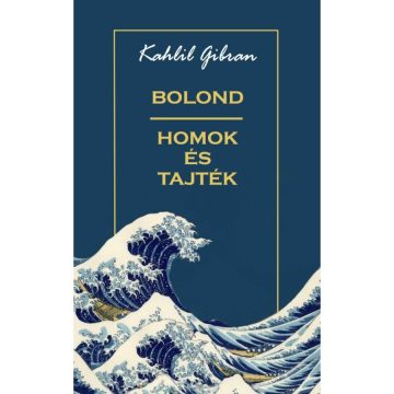 Kahlil Gibran: Bolond, homok és tajték