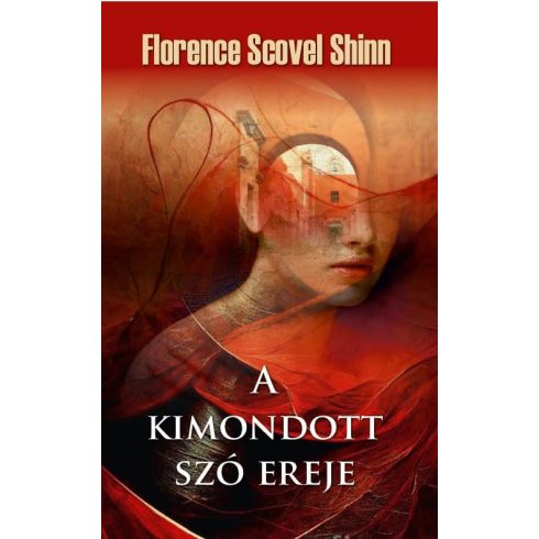 Florence Scovel Shinn: A kimondott szó ereje